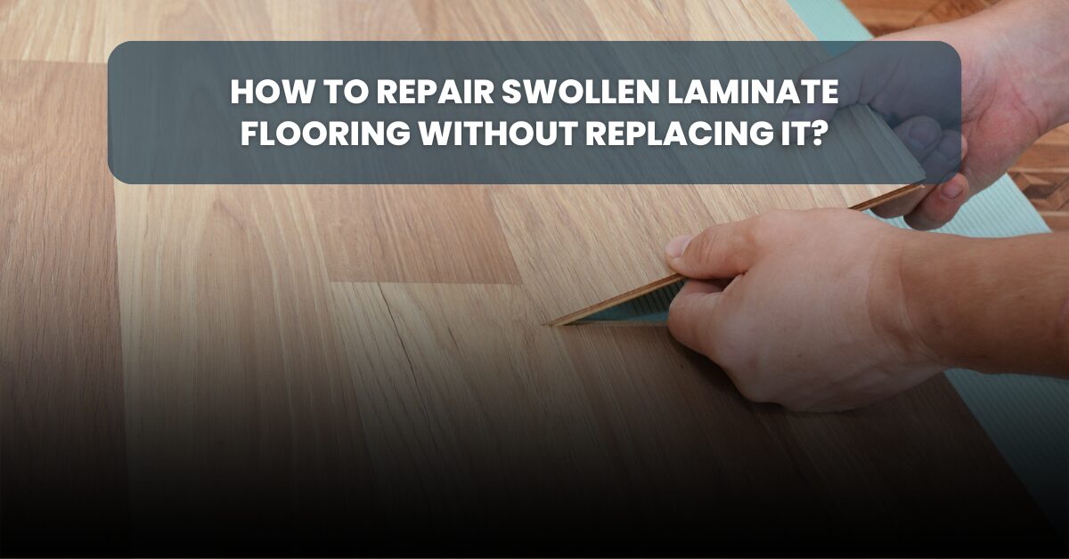 How to Repair Swollen Laminate Flooring Without Replacing It