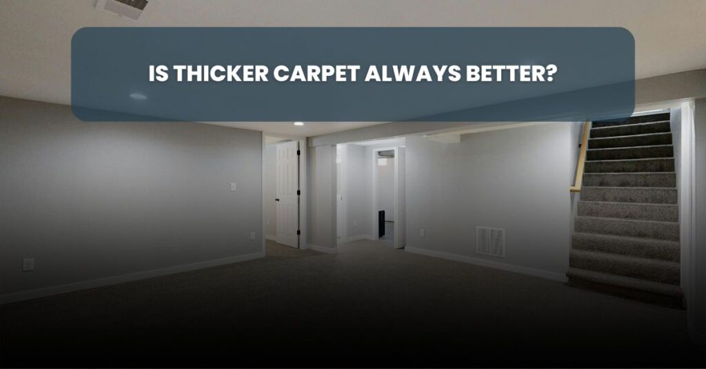 Is thicker carpet always better