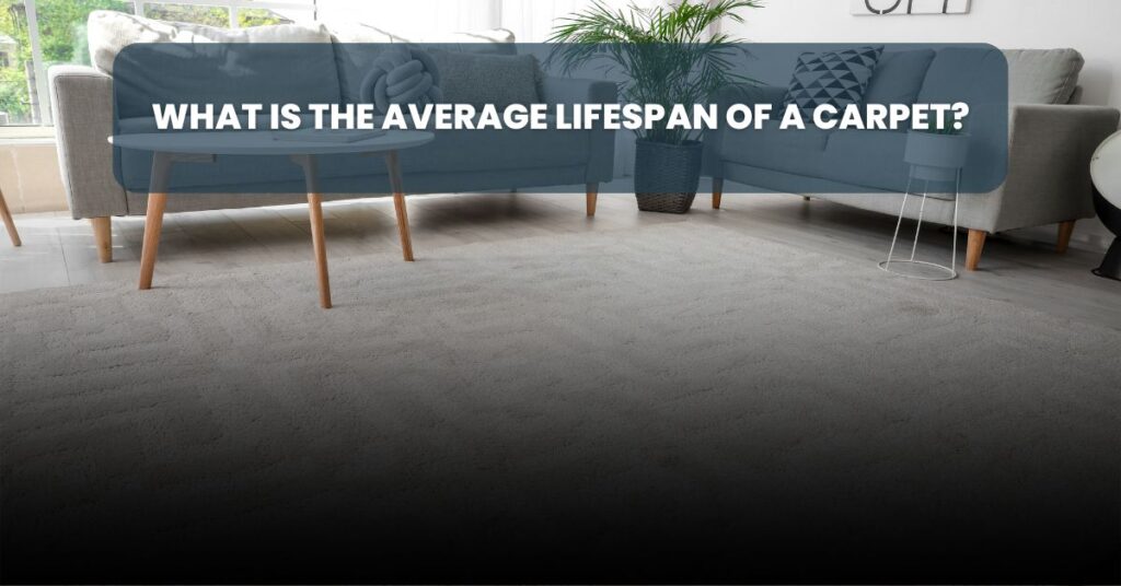 What is the average lifespan of a carpet