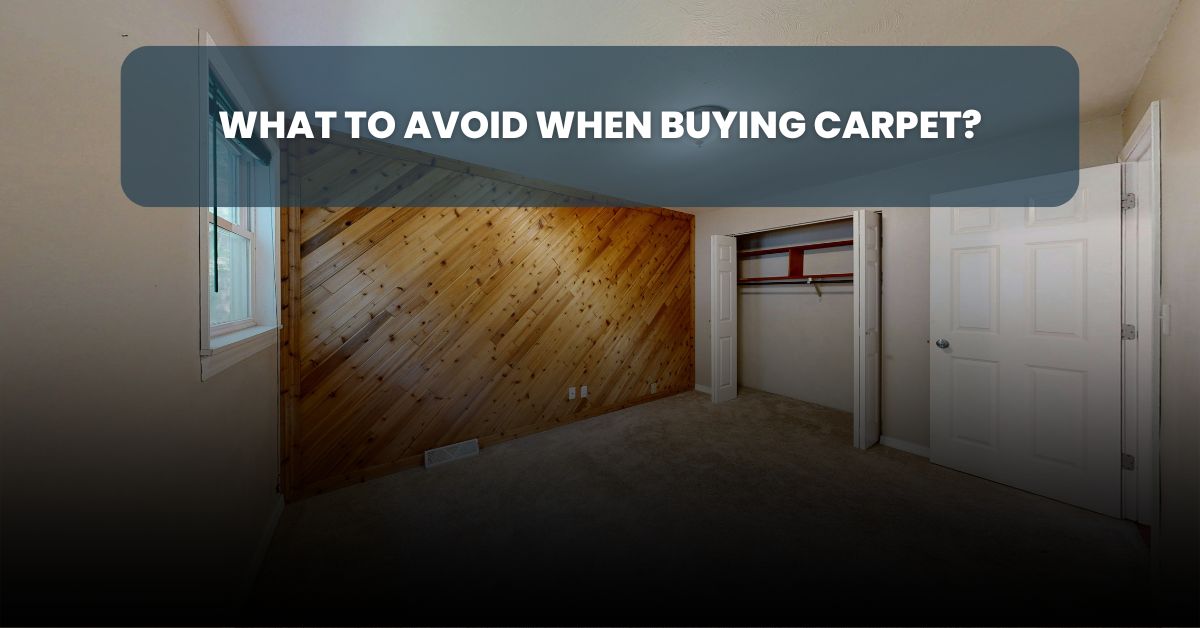 What to avoid when buying carpet